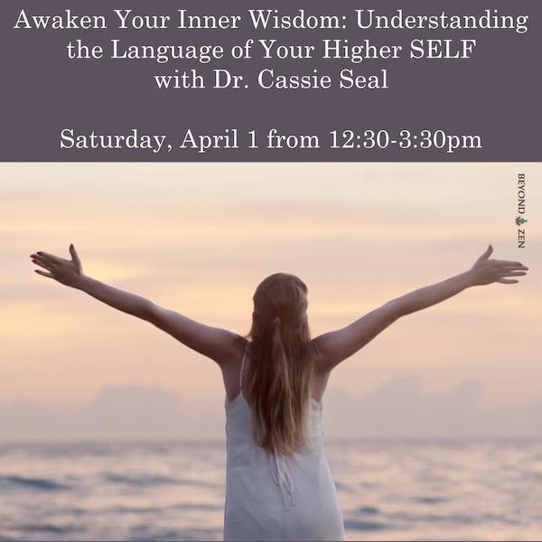 Awaken Your Inner Wisdom Understanding The Language Of Your Higher Self With Dr Cassie Seal 4790